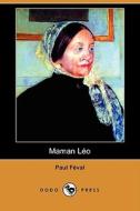 Maman Leo (dodo Press) di Paul Feval edito da Dodo Press