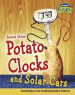 Potato Clocks and Solar Cars: Renewable and Nonrenewable Energy di Elizabeth Raum edito da RAINTREE