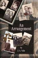 An Arrangement di J. A. Valle edito da Booksurge Publishing