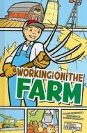 Working on the Farm di Lori Mortensen edito da First Facts Books