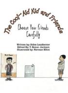 The Cool-Aid Kid And Friends di Leadbetter Stiles Leadbetter edito da Xlibris US