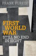 First World War di Frank Furedi edito da Bloomsbury Publishing Plc
