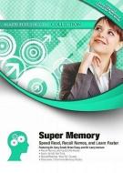 Super Memory: Speed Read, Recall Names, and Learn Faster di Gary Small, Brian Tracy, Larry Iverson edito da Blackstone Audiobooks