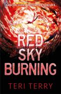 Red Sky Burning di Teri Terry edito da Hachette Children's Group