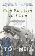 Gun Button to Fire di Tom Neil edito da Amberley Publishing