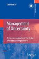 Management of Uncertainty di Gudela Grote edito da Springer London