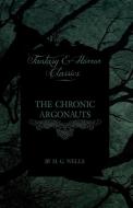 The Chronic Argonauts (Fantasy and Horror Classics) di H. G. Wells edito da Read Books