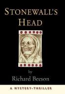 Stonewall's Head di Richard Beeson edito da Iuniverse