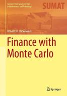 Finance with Monte Carlo di Ronald W. Shonkwiler edito da Springer New York
