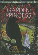 Garden Princess di Kristin Kladstrup edito da Candlewick on Brilliance Audio