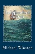 Independent Action: Kinkaid in the North Atlantic di Michael Winston edito da Createspace