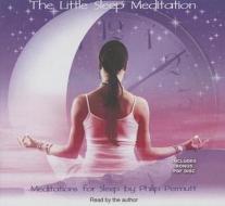 The Little Sleep Meditation: Meditations for Sleep di Philip Permutt edito da Blackstone Audiobooks