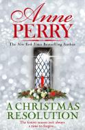 A Christmas Resolution di Anne Perry edito da Headline Publishing Group