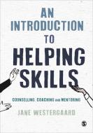 An Introduction to Helping Skills di Jane Westergaard edito da SAGE Publications Ltd