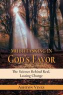 Multitasking in God's Favor di Ashton Vines edito da TEACH Services, Inc.