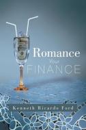 Romance Your Finance di Kenneth Ricardo Ford edito da Xlibris