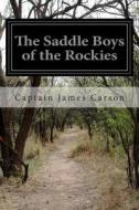 The Saddle Boys of the Rockies: Or, Lost on Thunder Mountain di Captain James Carson edito da Createspace