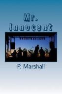 Mr. Innocent di P. Marshall edito da Createspace