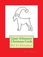 Giant Schnauzer Christmas Cards: Do It Yourself di Gail Forsyth edito da Createspace