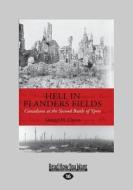 Hell in Flanders Fields: Canadians at the Second Battle of Ypres (Large Print 16pt) di George H. Cassar edito da READHOWYOUWANT