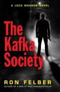 The Kafka Society di Ron Felber edito da BARRICADE BOOKS INC