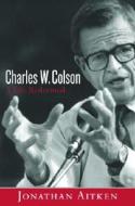 Charles W. Colson: A Life Redeemed di Jonathan Aitken edito da Waterbrook Press