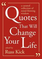 Quotes That Will Change Your Life di Russ Kick edito da Red Wheel,us