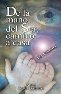 De la Mano del Ser, Camino a Casa di Jesús Salazar edito da LIGHTNING SOURCE INC