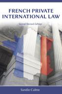 French Private International Law, Second Revised Edition di Sandie Calme edito da Vandeplas Publishing
