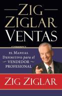 Zig Ziglar Ventas di Zig Ziglar edito da Thomas Nelson Publishers