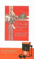 A Family Christmas [With Earphones] di Caroline Kennedy edito da Findaway World