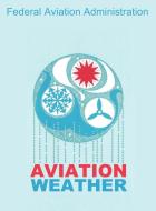 Aviation Weather (FAA Handbooks) di Federal Aviation Administration edito da www.bnpublishing.net