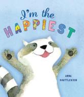 I'm the Happiest di Anna Shuttlewood edito da QEB Publishing
