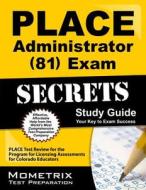 Place Administrator (81) Exam Secrets Study Guide: Place Test Review for the Program for Licensing Assessments for Colorado Educators di Place Exam Secrets Test Prep Team edito da Mometrix Media LLC