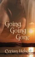 Going Going Gone di Cerian Hebert edito da Soul Mate Publishing