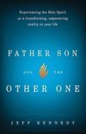 Father, Son, And The Other One di Jeff Kennedy edito da Passio