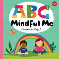 Abc For Me: Abc Mindful Me di Christiane Engel edito da Walter Foster Jr.