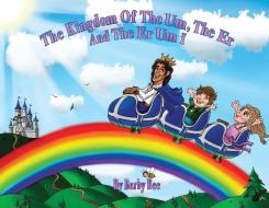 The Kingdom of the Um, the Er and the Er Um I di Barby Bee edito da TRILOGY CHRISTIAN PUB