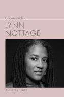 Understanding Lynn Nottage di Jennifer L Hayes edito da University of South Carolina Press