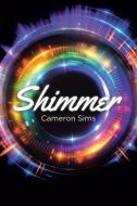 SHIMMER di Cameron Sims edito da Page Publishing, Inc