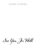 See You In Hell di Barry Cannon edito da Page Publishing, Inc.