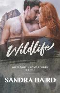 WildLife: A Contemporary Romance di Sandra Baird edito da LIGHTNING SOURCE INC