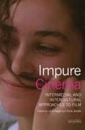 Impure Cinema: Intermedial and Intercultural Approaches to Film edito da PAPERBACKSHOP UK IMPORT