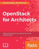 Openstack for Architects di Michael Solberg edito da PACKT PUB