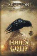 Fool's Gold di Jae Malone edito da New Generation Publishing