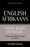 Theme-based dictionary British English-Afrikaans - 3000 words di Andrey Taranov edito da LIGHTNING SOURCE INC