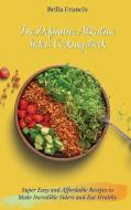 The Definitive Alkaline Siders Cooking Book di Bella Francis edito da Bella Francis