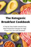The Ketogenic Breakfast Cookbook di James Haig edito da Daniele
