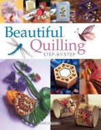 Beautiful Quilling Step-by-Step di Diane Boden Crane, Jane Jenkins, Judy Cardinal, Janet Wilson edito da Search Press Ltd