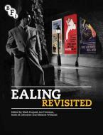 Ealing Revisited di Mark Duguid, Lee Freeman, Keith Johnston edito da Bloomsbury Publishing PLC
